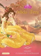 A Bela e a Fera: Col. Clássicos ilustrados - Disney