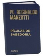 Pílulas de Sabedoria - Pe. Reginaldo Mazotti - Edição de bolso