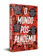 O mundo pós-pandemia - Reflexões sobre uma nova vida
