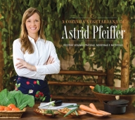 A cozinha vegetariana da Astrid Pfeiffer