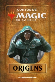 Origens - Contos de Magic: The Gathering - Vol. 1