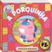 A porquinha - Col. amiguinhos barulhentos