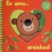 Eu amo ursinhos: Col. Diversão toque e sinta!