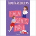 Fala sério, Mãe!