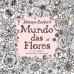 Mundo das flores - Livro de colorir e aventura floral antiestresse