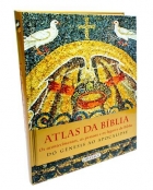 Atlas da bíblia: Acontecimentos, as pessoas e os lugares da Bíblia