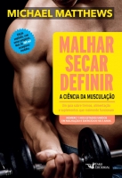Malhar, Secar, Definir: A ciência da musculação