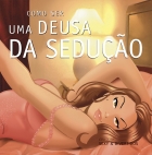 Como ser uma deusa da sedução - Col. sexys & divertidos