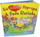 A fada ratinha: Col. Eu adoro pop-ups!