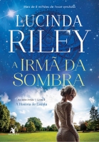 A irmã da sombra: Série As sete irmãs - Livro 3