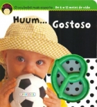 Huum... gostoso: Col. Bebê + esperto - de 6 a 12 meses