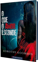 O que o amor esconde