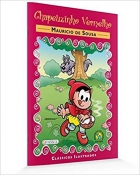 Chapeuzinho Vermelho: Col. Clássicos Ilustrados - Turma da Mônica