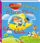 O urso piloto: Col. Eu adoro pop-ups!