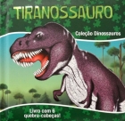 Tiranossauro: Coleção Dinossauros - Livro com 6 quebra-cabeças