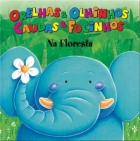 Na floresta: Col. Orelhas & olhinhos, caudas & focinhos - Livro pop-up