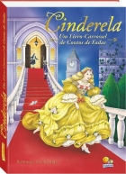 Cinderela: Um livro carrossel de contos de fadas