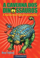 A caverna dos dinossauros: A marcha das feras encoura&ccedil;adas - Vol. 3