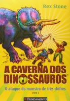 A caverna dos dinossauros: O ataque do monstro de tr&ecirc;s chifres - Vol. 2