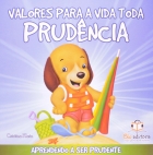 Prudência: Col. Valores para a vida toda