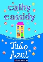 Tudo Azul - Uma aventura real: Um verdadeiro amigo - Cathy Cassidy