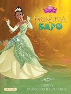 A Princesa e o Sapo: Col. Clássicos Ilustrados - Disney