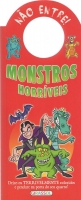 Monstros horríveis: Col. Não entre!