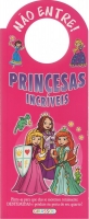 Princesas incríveis: Col. Não entre!