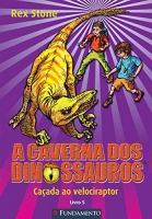 A caverna dos dinossauros: Ca&ccedil;ada ao velociraptor - Vol. 5