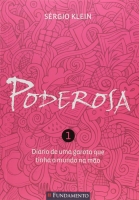 Poderosa 1 - 2ª edição: O diário de uma garota que tinha o mundo na mão