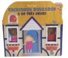 Cachinhos dourados e os três ursos: Col. Casinha de contos