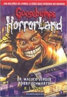 Goosebumps Horroland 05 - Dr. Maluco Versus Robby Schwartz
