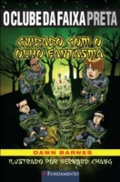 Clube da Faixa Preta - Cuidado com o Olho Fantasma
