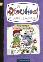 Os desenhos de Samuel Francisco 3 - Robôs não limpam banheiros