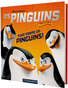 Os Pinguins De Madagascar - Tudo Sobre Os Pinguins (Dreamworks)