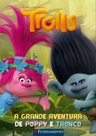 Trolls - A Grande Aventura De Poppy E Tronco (Dreamworks)