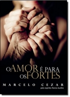 O Amor é para os fortes