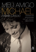 Meu amigo Michael - A história de uma amizade com um homem extraordinário