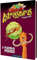 Astrossauros - O planeta do perigo