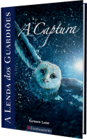 A Lenda Dos Guardiões 01 - A Captura