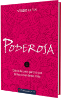 Poderosa 1 - 2ª edição: O diário de uma garota que tinha o mundo na mão