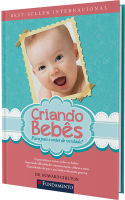 Criando Bebes: Para pais e mães de verdade - 3ª Edição