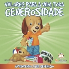 Generosidade: Col. Valores para a vida toda