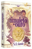 O amuleto de ouro: Mapmakers - Livro 2