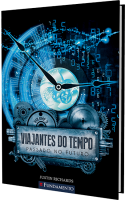 Viajantes do tempo 03 - Passado no futuro