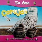 Eu amo Corujas - Col. Curiosidades incríveis