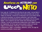 As aventuras na Netoland com Luccas Neto