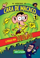 As aventuras do Cara de Macaco 01 - O perigo vem do ouvido