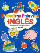 Primeiras palavras em inglês: Para aprender enquanto brinca de colorir