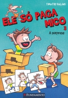 Ele só paga mico 3 - A surpresa